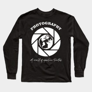 A World of Aperture-tunities Long Sleeve T-Shirt